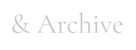&amp; Archive – Domů
